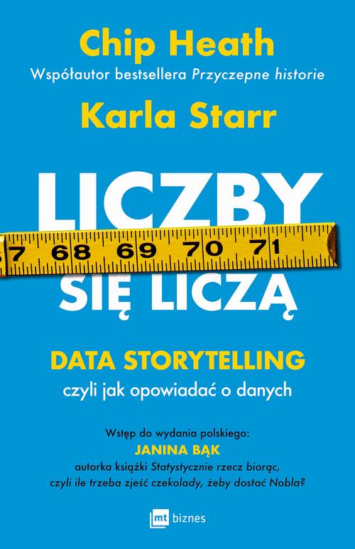 Tytuł: Liczby się liczą
Autor: Chip Heath, Karla Starr
Wydawnictwo: MT Biznes
Formaty: MOBI, EPUB