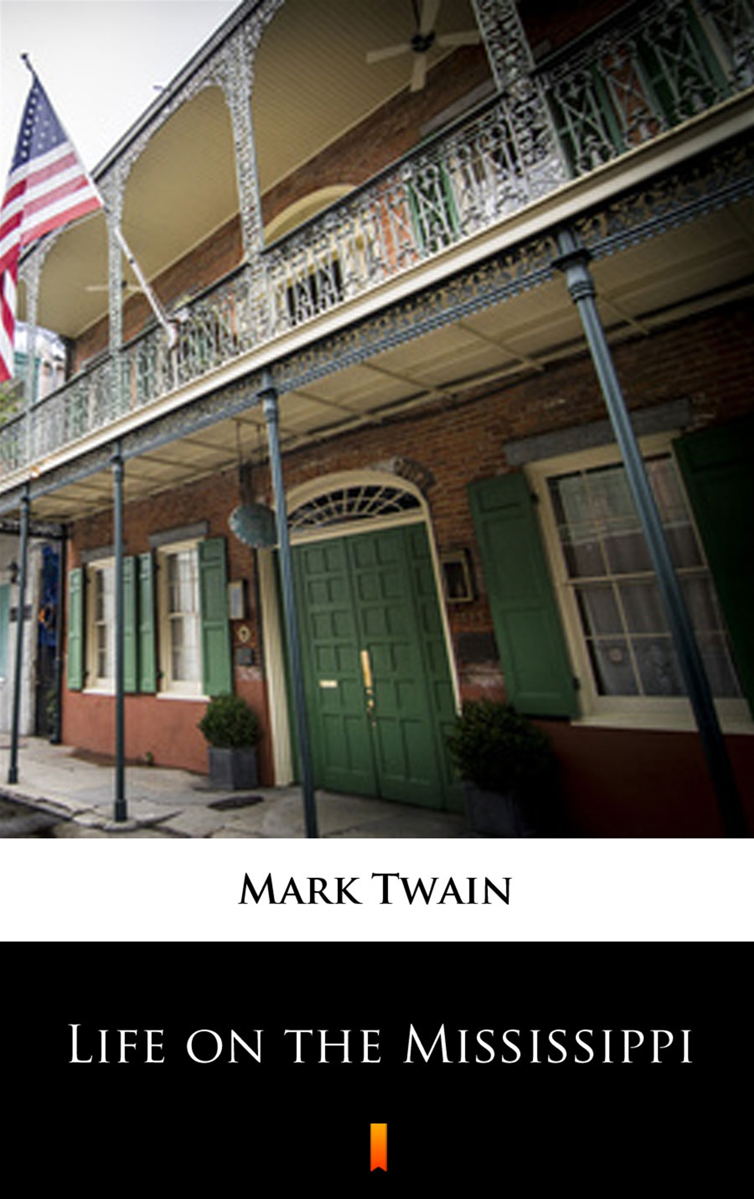 Tytuł: Life on the Mississippi
Autor: Mark Twain
Wydawnictwo: KtoCzyta.pl
Formaty: EPUB, MOBI