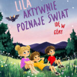 Lila aktywnie poznaje świat – Idę w góry — okładka e-booka
