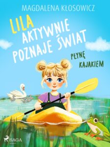 Lila aktywnie poznaje świat – Płynę kajakiem — okładka e-booka