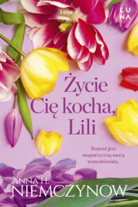Lilianna Berg (#1). Życie cię kocha, Lili — okładka e-booka