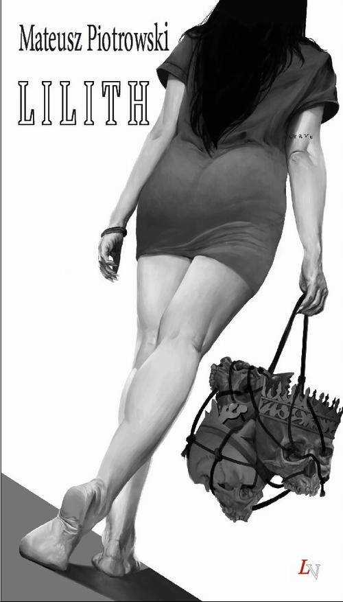 Tytuł: Lilith
Autor: Mateusz Piotrowski
Wydawnictwo: Liberum Verbum
Formaty: EPUB, MOBI