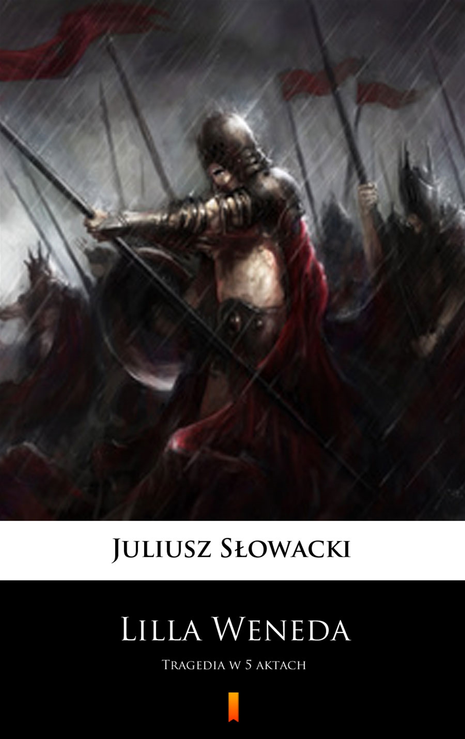 Tytuł: Lilla Weneda. Tragedia w 5 aktach
Autor: Juliusz Słowacki
Wydawnictwo: KtoCzyta.pl
Formaty: EPUB, MOBI