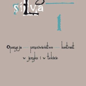 Tytuł: Linguarum silva. T. 1: Opozycja - przeciwieństwo - kontrast w języku i w tekście
Autor: 
Wydawnictwo: Wydawnictwo Uniwersytetu Śląskiego
Formaty: PDF