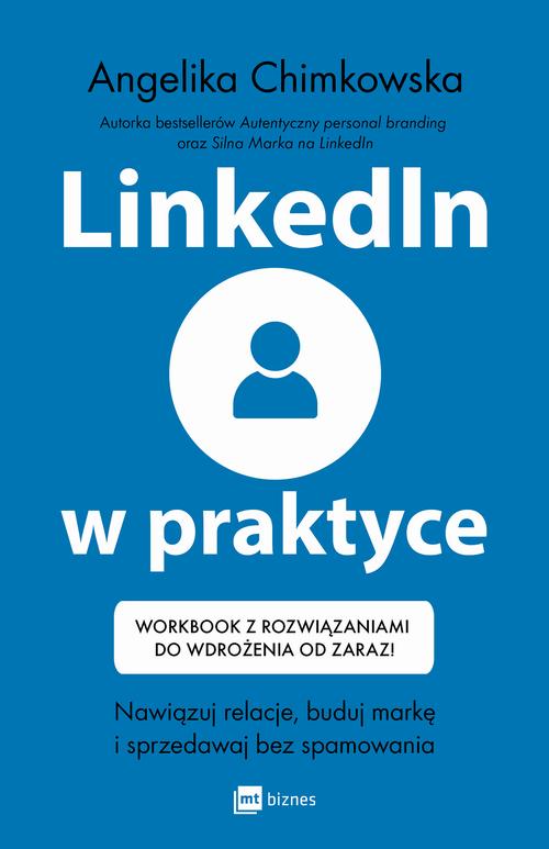 Tytuł: LinkedIn w praktyce
Autor: Angelika Chimkowska
Wydawnictwo: MT Biznes
Formaty: MOBI, EPUB