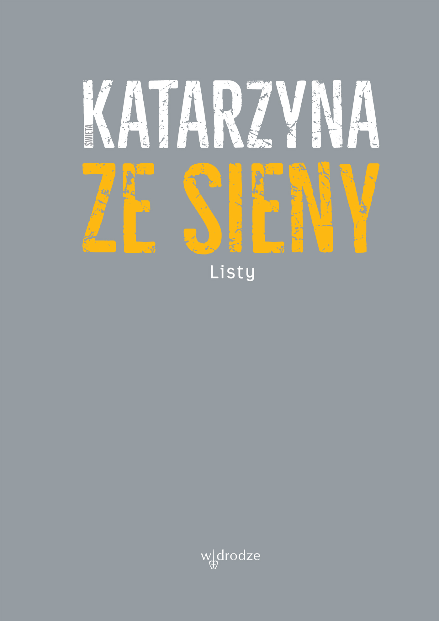 Tytuł: Listy
Autor: Św. Katarzyna ze Sieny
Wydawnictwo: W drodze
Formaty: EPUB, PDF, MOBI