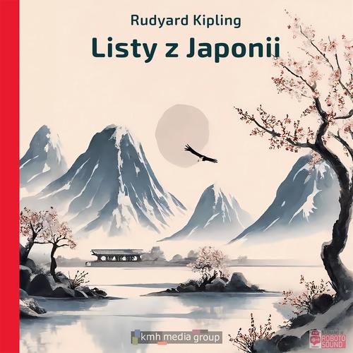 Tytuł: Listy z Japonii
Autor: Rudyard Kipling
Wydawnictwo: KMH Media Group
Formaty: MP3