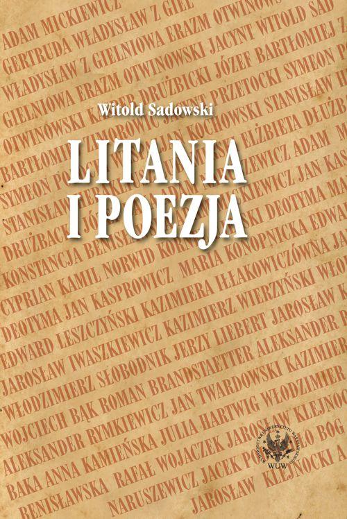 Tytuł: Litania i poezja
Autor: Witold Sadowski
Wydawnictwo: Wydawnictwa Uniwersytetu Warszawskiego
Formaty: PDF