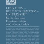 Tytuł: Literatura - kulturoznawstwo - Uniwersytet. Księga ofiarowana Franciszkowi Ziejce w 65 rocznicę urodzin
Autor: praca zbiororwa
Wydawnictwo: Universitas
Formaty: PDF