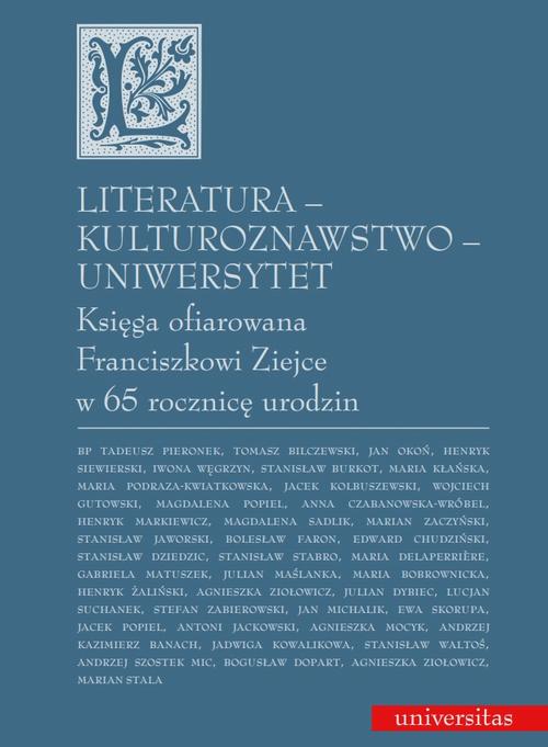 Tytuł: Literatura - kulturoznawstwo - Uniwersytet. Księga ofiarowana Franciszkowi Ziejce w 65 rocznicę urodzin
Autor: praca zbiororwa
Wydawnictwo: Universitas
Formaty: PDF