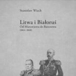 Litwa i Białoruś Od Murawjowa do Baranowa (1864-1868) — okładka e-booka