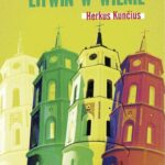 Tytuł: Litwin w Wilnie
Autor: Herkus Kuncius
Wydawnictwo: Kolegium Europy Wschodniej
Formaty: MOBI, EPUB