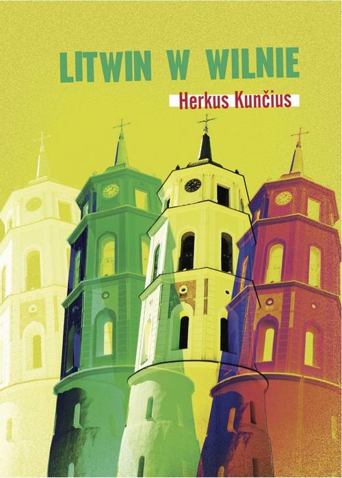 Tytuł: Litwin w Wilnie
Autor: Herkus Kuncius
Wydawnictwo: Kolegium Europy Wschodniej
Formaty: MOBI, EPUB