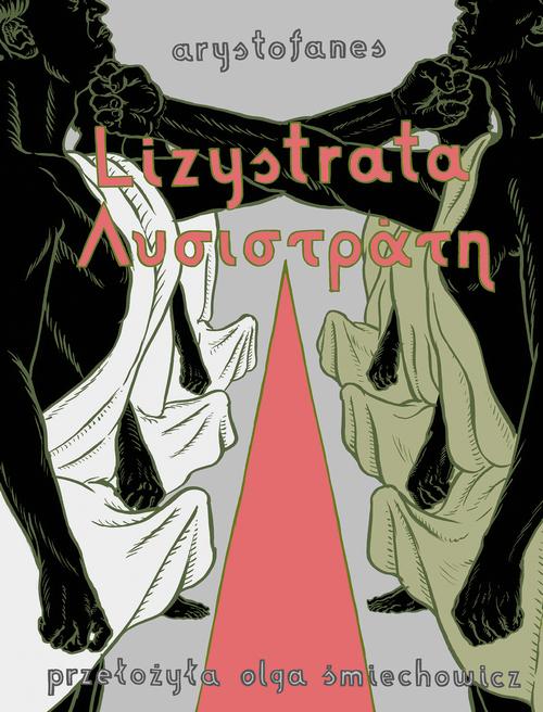 Tytuł: Lizystrata
Autor: Arystofanes, Przeł. Olga Śmiechowicz
Wydawnictwo: Biblioteka Śląska w Katowicach
Formaty: EPUB, MOBI