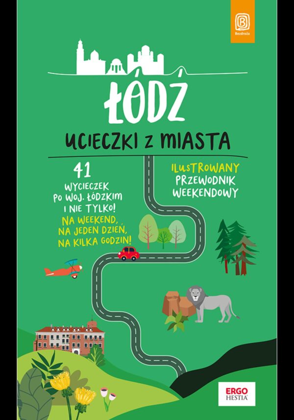 Łódź. Ucieczki z miasta. Przewodnik weekendowy. Wydanie 1 — okładka e-booka