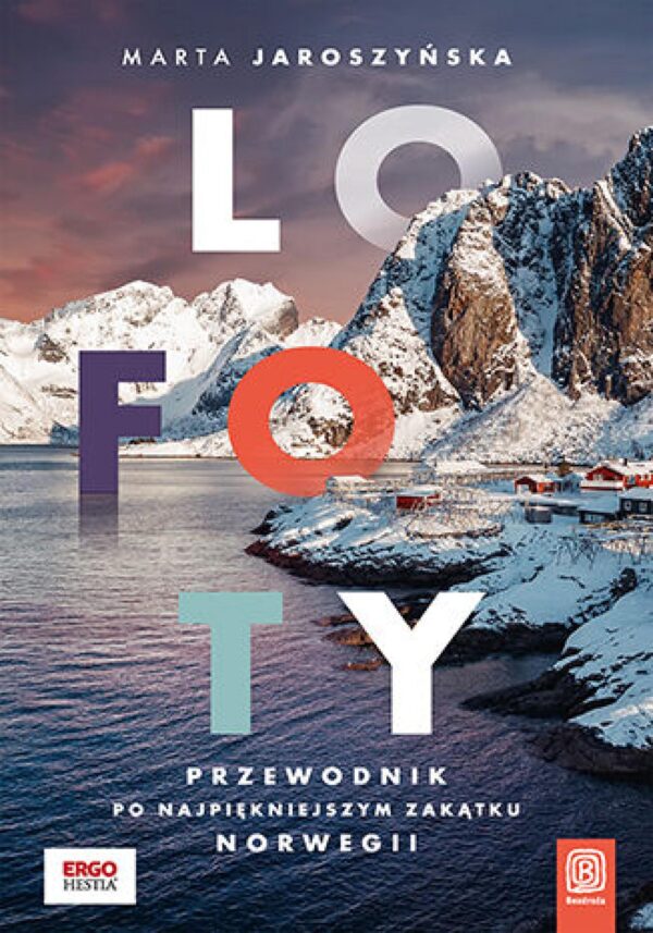 Lofoty. Przewodnik po najpiękniejszym zakątku Norwegii — okładka
