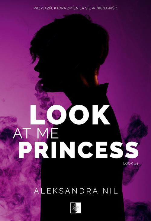 Tytuł: Look at Me Princess
Autor: Aleksandra Nil
Wydawnictwo: NieZwykłe
Formaty: EPUB, MOBI