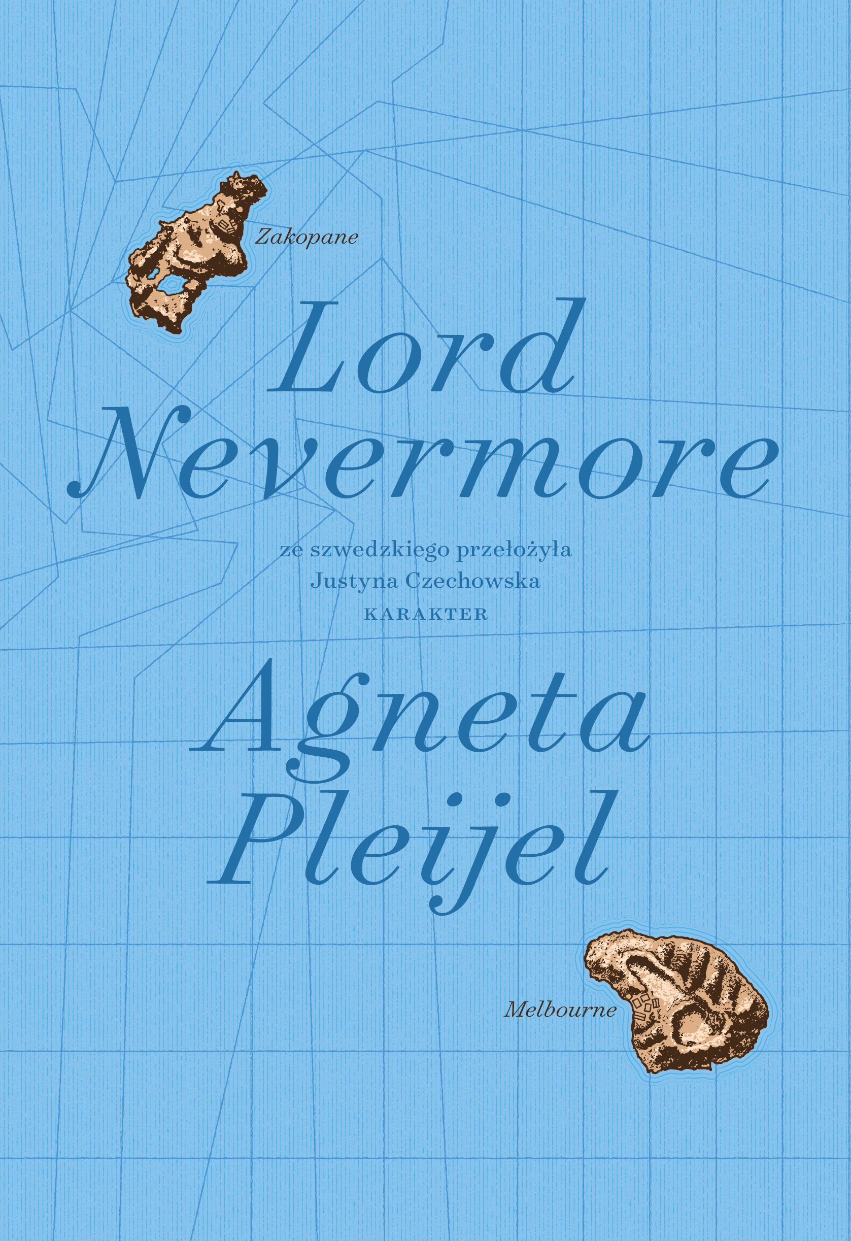 Tytuł: Lord Nevermore
Autor: Agneta Pleijel
Wydawnictwo: Karakter
Formaty: EPUB, MOBI