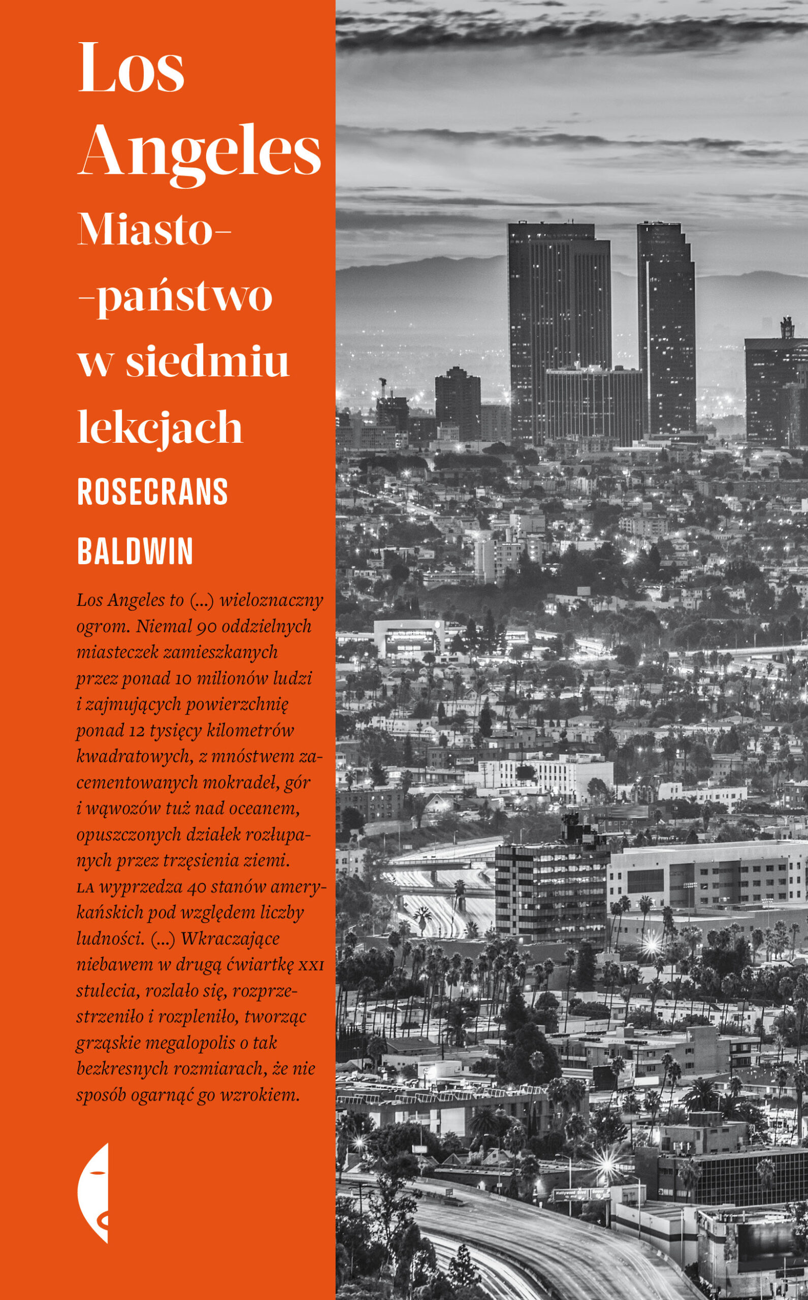 Tytuł: Los Angeles. Miasto-państwo w siedmiu lekcjach
Autor: Rosecrans Baldwin
Wydawnictwo: Wydawnictwo Czarne
Formaty: EPUB, MOBI