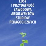 Tytuł: Losy i przydatność zawodowa absolwentów studiów pedagogicznych
Autor: Katarzyna Ludwikowska
Wydawnictwo: Wydawnictwo Uniwersytetu Kazimierza Wielkiego w Bydgoszczy
Formaty: PDF