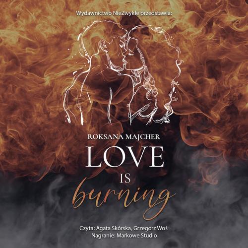Tytuł: Love is Burning
Autor: Roksana Majcher
Wydawnictwo: NieZwykłe
Formaty: MP3