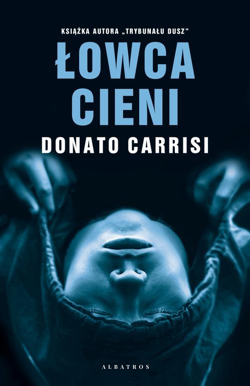 Tytuł: ŁOWCA CIENI
Autor: Donato Carrisi
Wydawnictwo: Albatros
Formaty: MOBI, EPUB