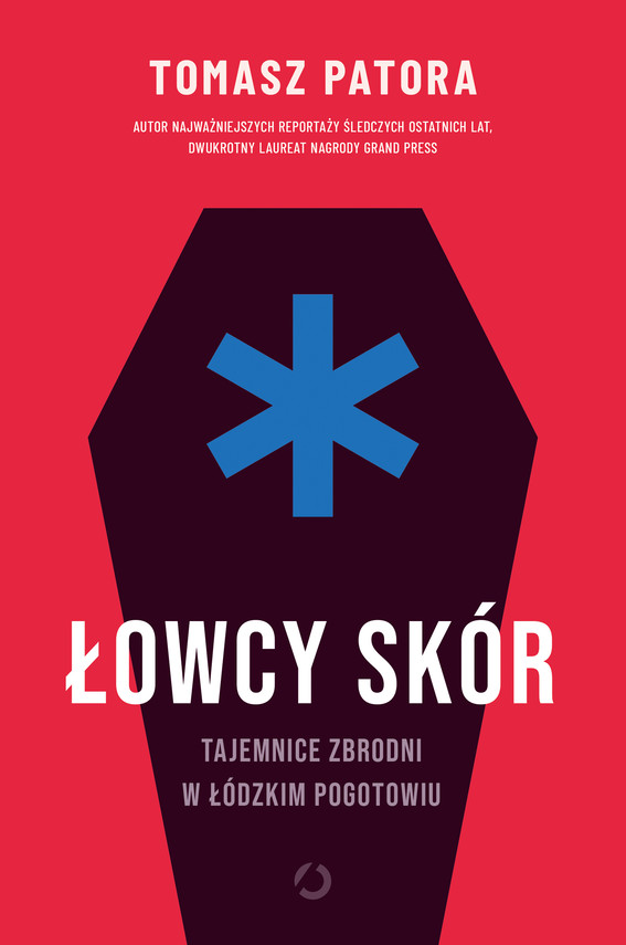 Tytuł: Łowcy skór. Tajemnice zbrodni w łódzkim pogotowiu
Autor: Tomasz Patora
Wydawnictwo: Wydawnictwo Otwarte
Formaty: EPUB, MOBI