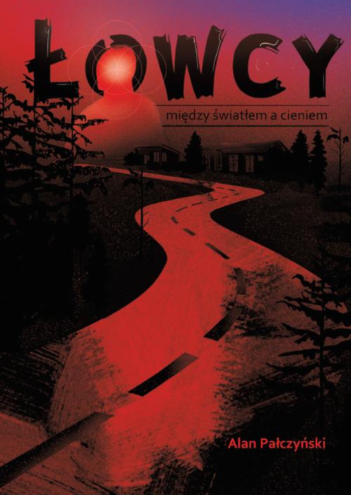 Tytuł: Łowcy
Autor: Alan Pałczyński
Wydawnictwo: Warszawska Firma Wydawnicza
Formaty: EPUB