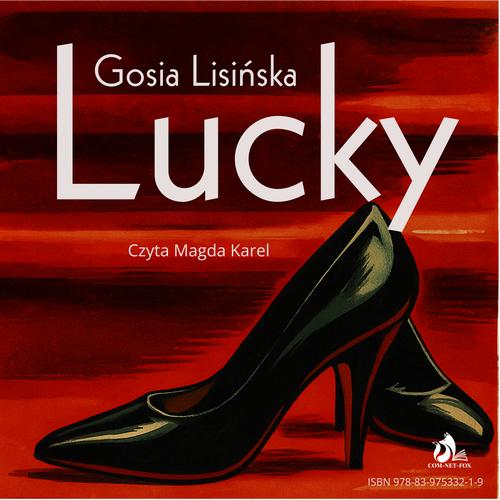 Tytuł: Lucky
Autor: Małgorzata Lisińska
Wydawnictwo: COM-NET-FOX
Formaty: MP3