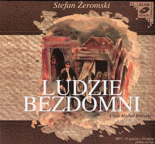 Tytuł: Ludzie bezdomni
Autor: Stefan Żeromski
Wydawnictwo: SMPB
Formaty: MP3