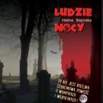 Tytuł: Ludzie nocy
Autor: Halina Bajorska
Wydawnictwo: Wydawnictwo e-bookowo
Formaty: PDF