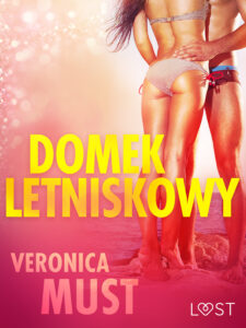 LUST. Domek letniskowy - opowiadanie erotyczne — okładka e-booka
