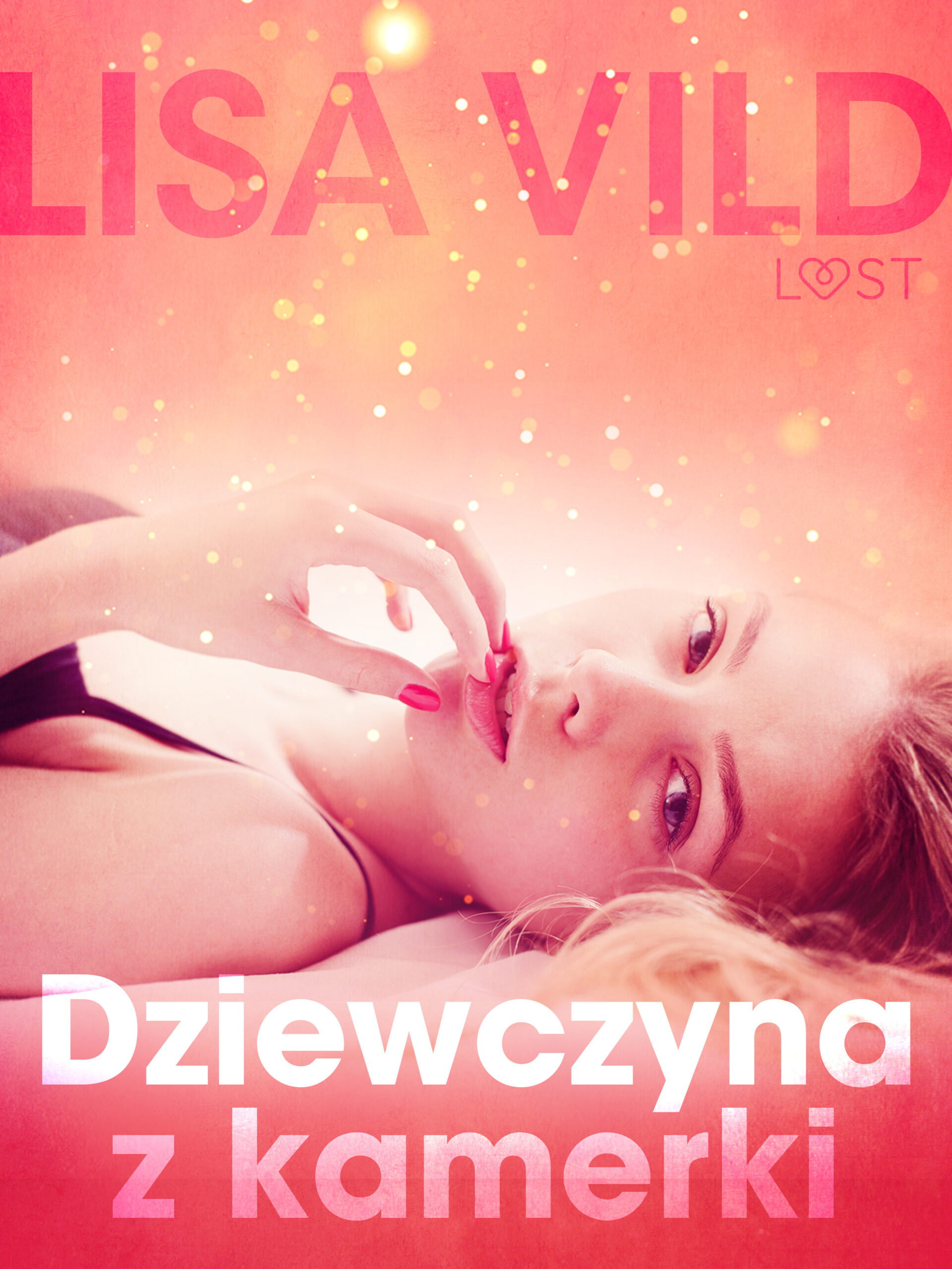 LUST. Dziewczyna z kamerki - opowiadanie erotyczne — okładka e-booka