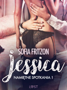 LUST. Namiętne spotkania 1: Jessica - opowiadanie erotyczne — okładka e-booka