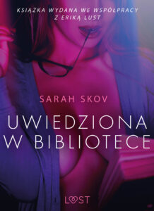 LUST. Uwiedziona w bibliotece - opowiadanie erotyczne — okładka e-booka