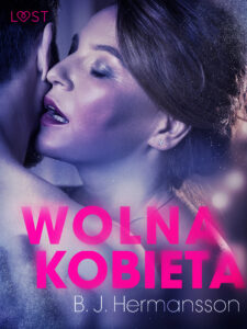 LUST. Wolna kobieta - opowiadanie erotyczne — okładka e-booka