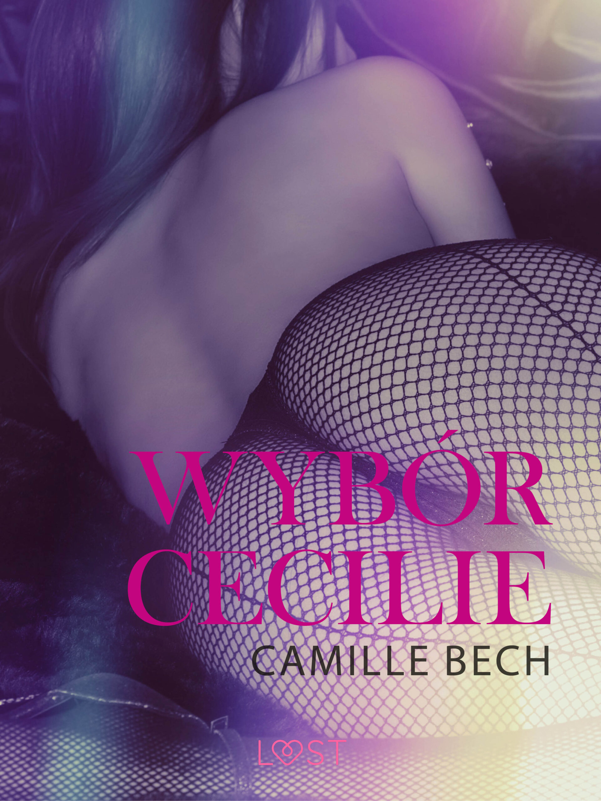 Tytuł: LUST. Wybór Cecilie - opowiadanie erotyczne
Autor: Camille Bech
Wydawnictwo: LUST
Formaty: EPUB, MOBI