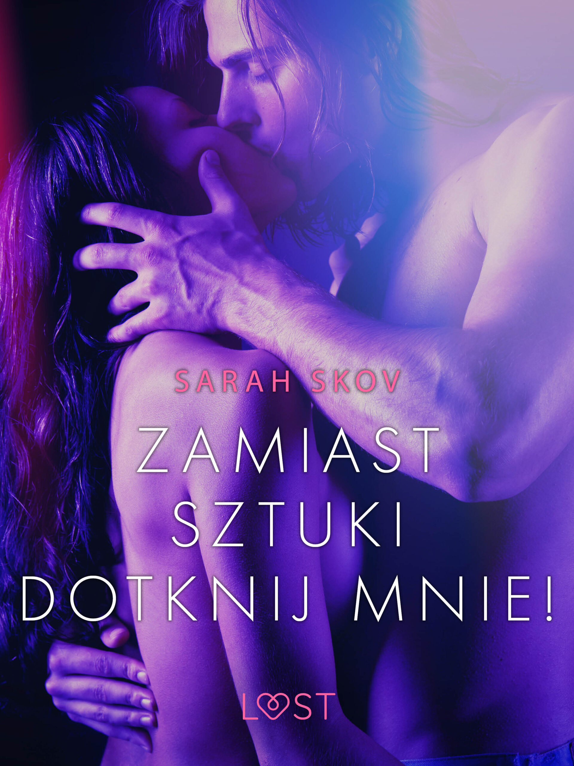 LUST. Zamiast sztuki dotknij mnie! - opowiadanie erotyczne — okładka e-booka