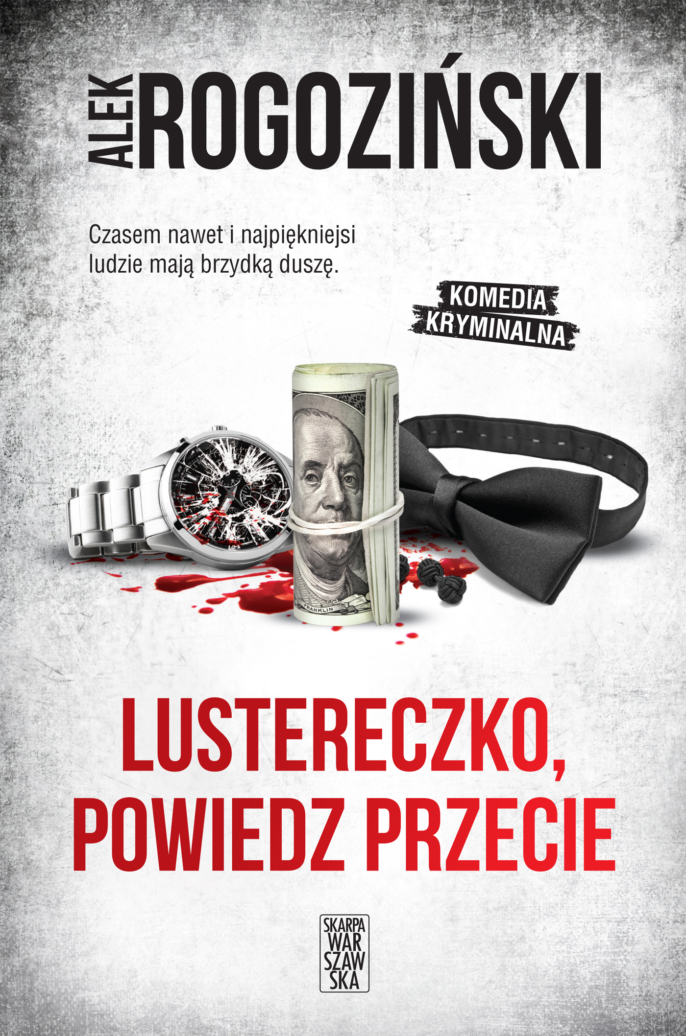 Tytuł: Lustereczko, powiedz przecie
Autor: Alek Rogoziński
Wydawnictwo: Skarpa Warszawska
Formaty: EPUB, MOBI