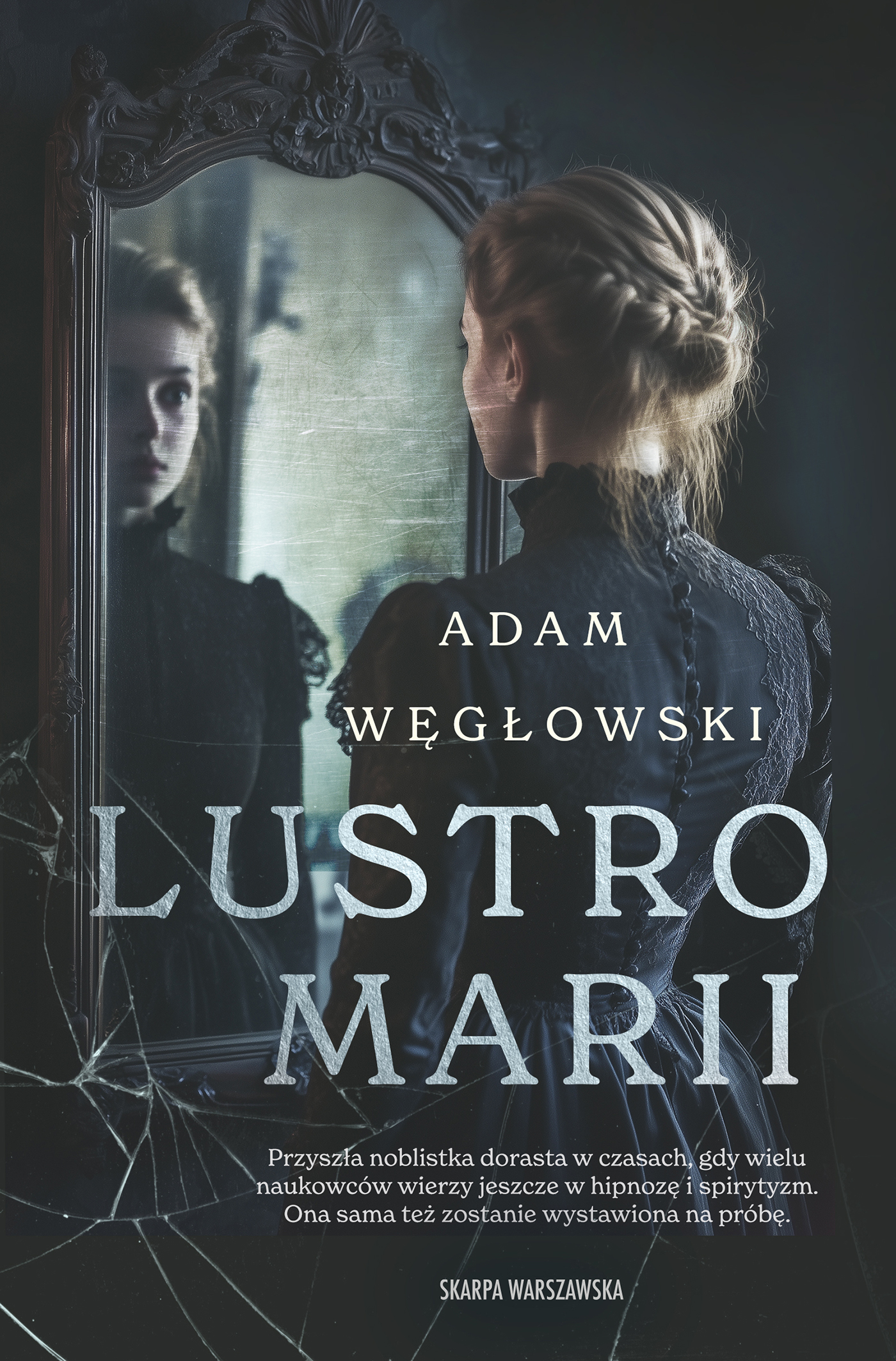 Tytuł: Lustro Marii
Autor: Adam Węgłowski
Wydawnictwo: Skarpa Warszawska
Formaty: EPUB, MOBI