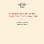 Luteranizm w kulturze Pierwszej Rzeczypospolitej. Tom 8 — okładka e-booka