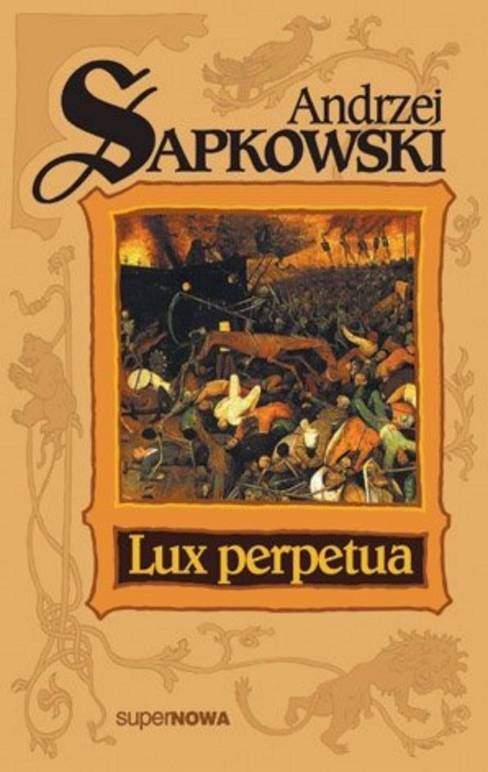Tytuł: Lux perpetua. Trylogia husycka. Tom 3
Autor: Andrzej Sapkowski
Wydawnictwo: SuperNowa
Formaty: EPUB, MOBI