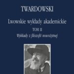 Lwowskie wykłady akademickie, tom II - Wykłady z historii filozofii, część III - Wykłady z filozofii nowożytnej — okładka e-booka