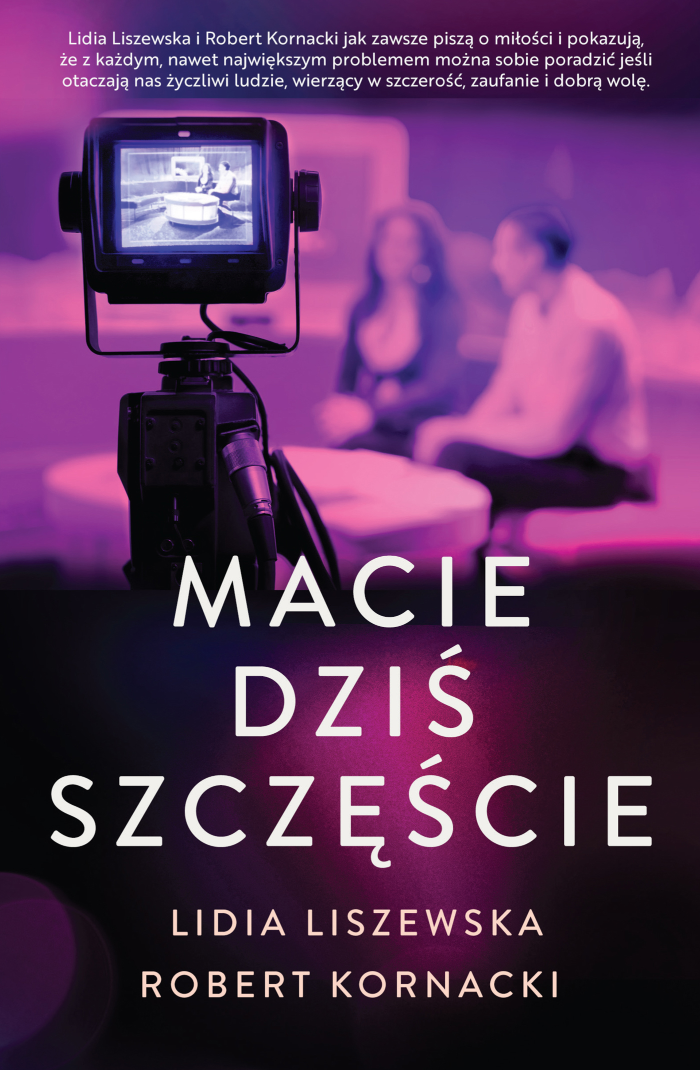 Tytuł: Macie dziś szczęście
Autor: Lidia Liszewska, Robert Kornacki
Wydawnictwo: Skarpa Warszawska
Formaty: EPUB, MOBI