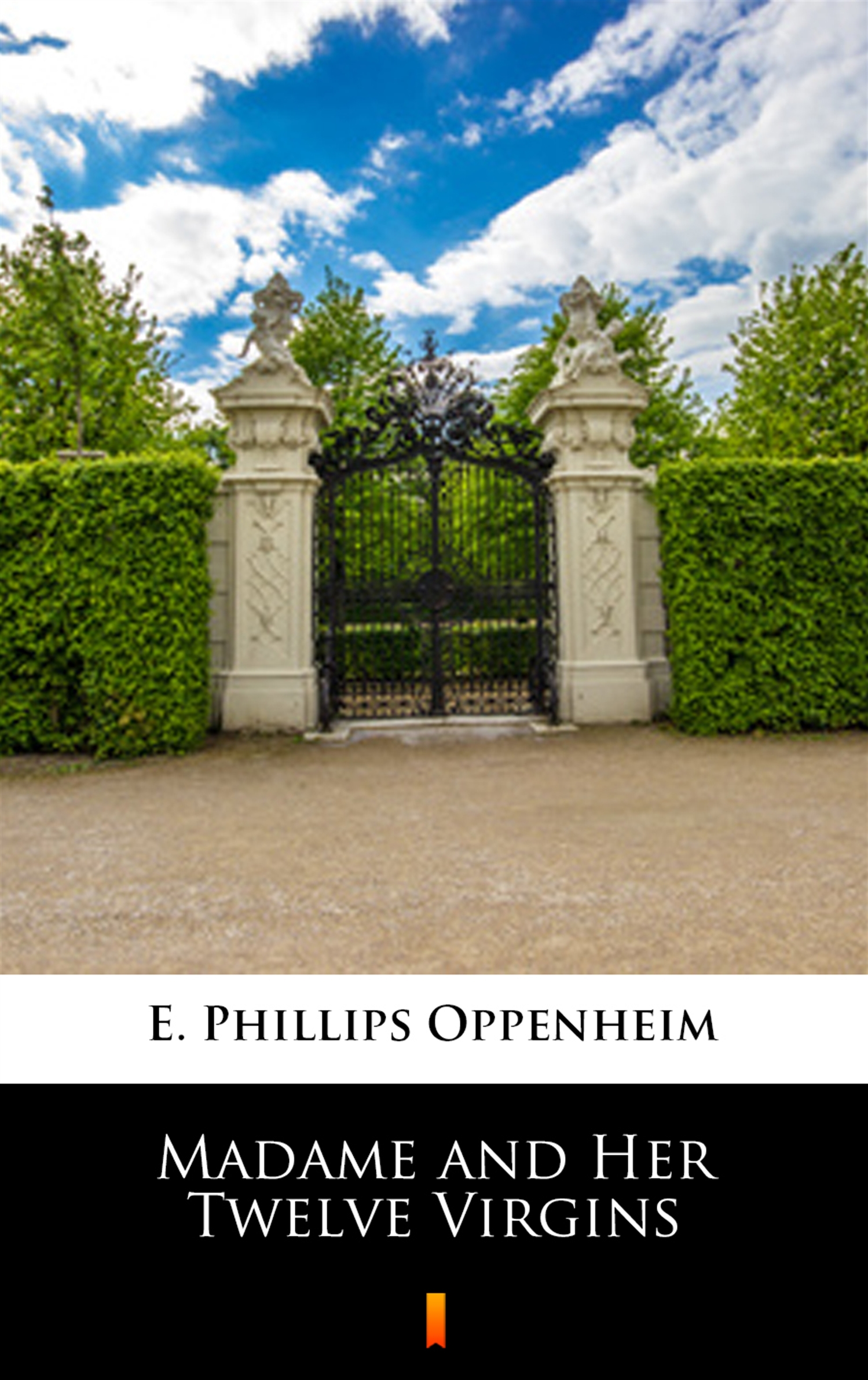 Tytuł: Madame and Her Twelve Virgins
Autor: E. Phillips Oppenheim
Wydawnictwo: KtoCzyta.pl
Formaty: EPUB, MOBI