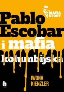 Mafia story. Pablo Escobar i mafia kolumbijska — okładka e-booka