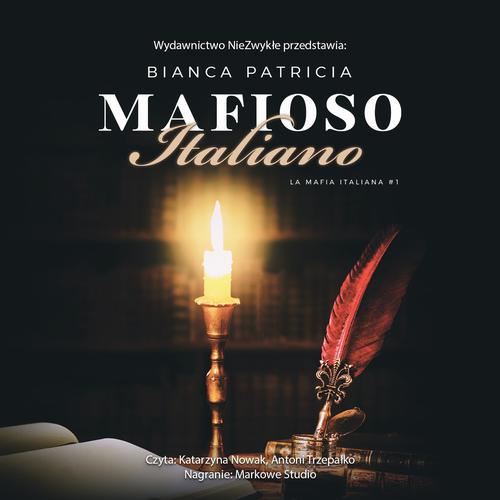 Tytuł: Mafioso Italiano
Autor: Bianca Patricia
Wydawnictwo: NieZwykłe
Formaty: MP3