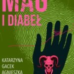 Tytuł: Mag i diabeł
Autor: Katarzyna Gacek, Agnieszka Szczepańska
Wydawnictwo: Estymator
Formaty: EPUB, MOBI, PDF