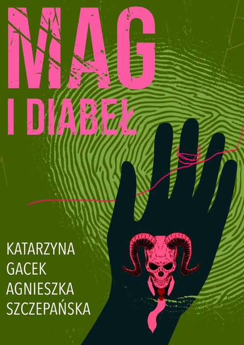 Tytuł: Mag i diabeł
Autor: Katarzyna Gacek, Agnieszka Szczepańska
Wydawnictwo: Estymator
Formaty: EPUB, MOBI, PDF