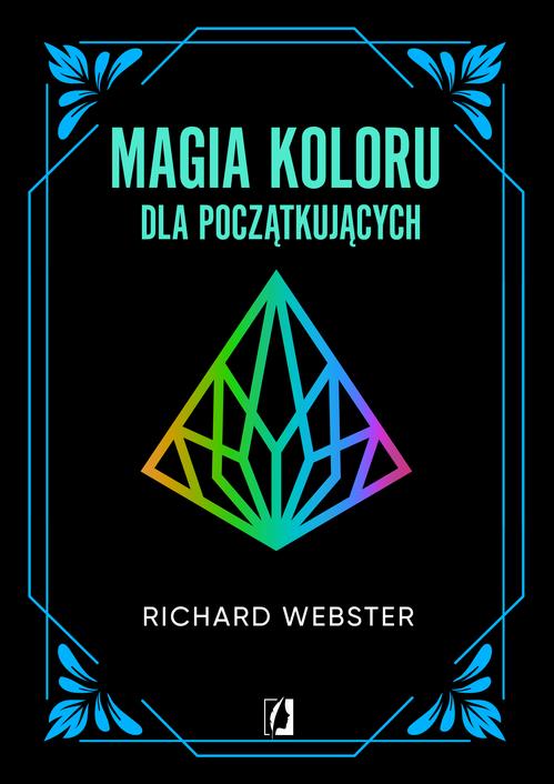 Tytuł: Magia koloru dla początkujących
Autor: Richard Webster
Wydawnictwo: Wydawnictwo Kobiece
Formaty: EPUB, MOBI